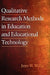 Qualitative Research Methods in Education and Educational Technology by Jerry Willis