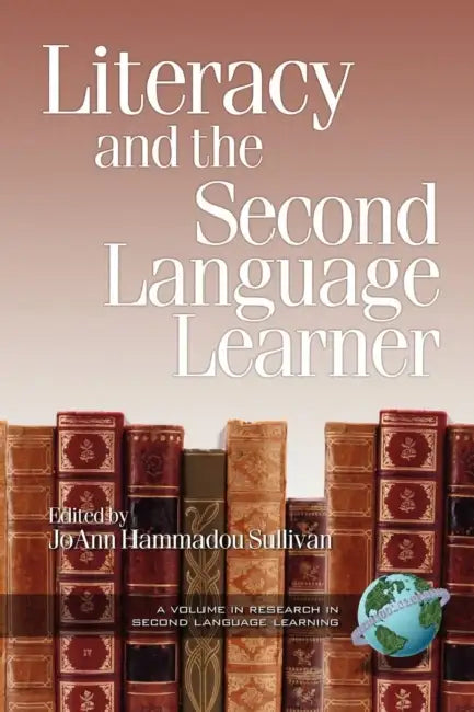 Literacy and the Second Language Learner (Hc) by Joann Hammadou Sullivan