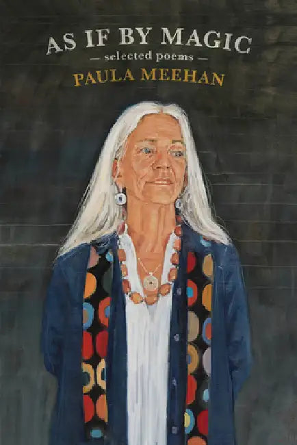 As If by Magic: Selected Poems by Paula Meehan
