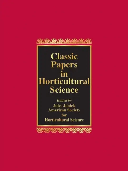 Classic Papers in Horticultural Science by Jules Janick