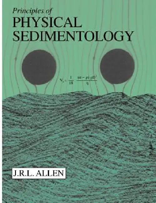 Principles of Physical Sedimentology by John R. L. Allen