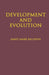 Development and Evolution: Including Psychophysical, Evolution, Evolution by Orthoplasy, and the Theory of Genetic Modes by James Mark Baldwin