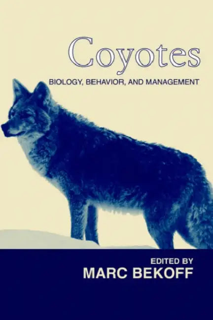 Coyotes: Biology, Behavior and Management by Marc Bekoff