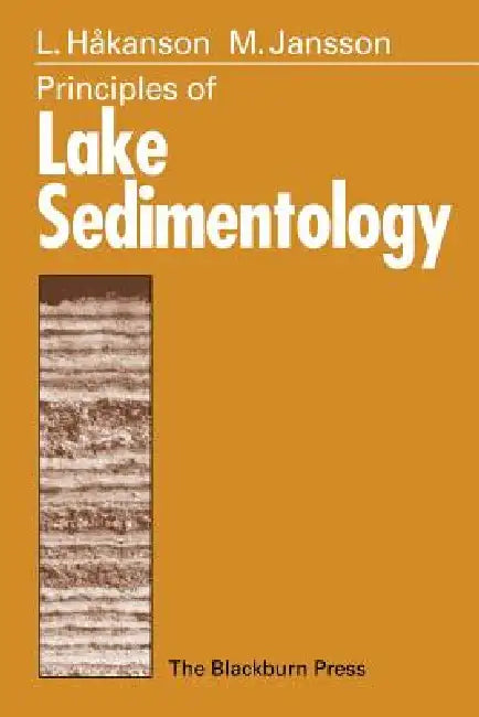 Principles of Lake Sedimentology by Lars Hakanson, Matts Jansson