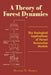A Theory of Forest Dynamics: The Ecological Implications of Forest Succession Models by H. H. Shugart