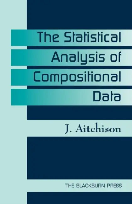 The Statistical Analysis of Compositional Data by J. Aitchison