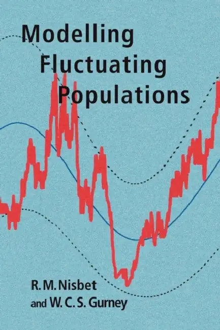 Modelling Fluctuating Populations by R. M. Nisbet, W. C. Gurney