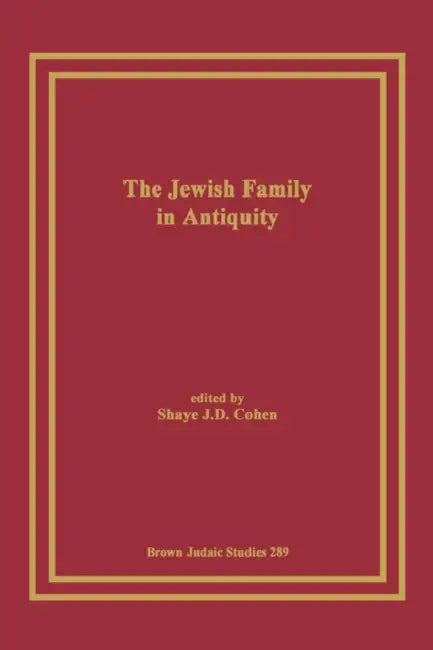 The Jewish Family in Antiquity by Shaye J. D. Cohen