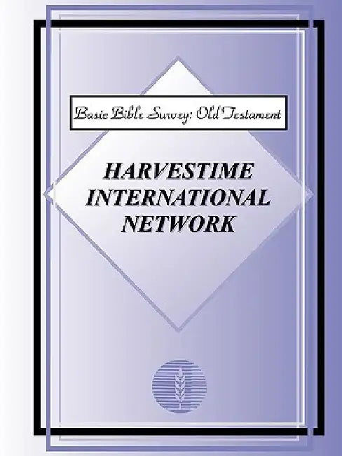 Basic Bible Survey: Old Testament by Harvestime International Network