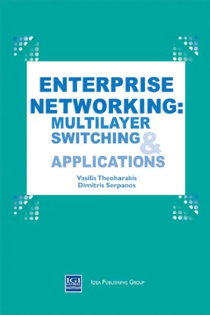Enterprise Networking: Multilayer Switching and Applications by Vasilis Theoharakis