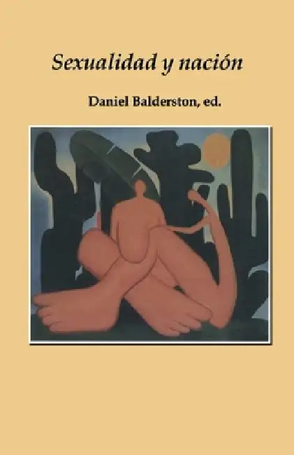 Sexualidad Y Nación by Daniel Balderston