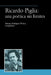 Ricardo Piglia: Una Poética Sin Límites by Adriana Rodríguez Pérsico