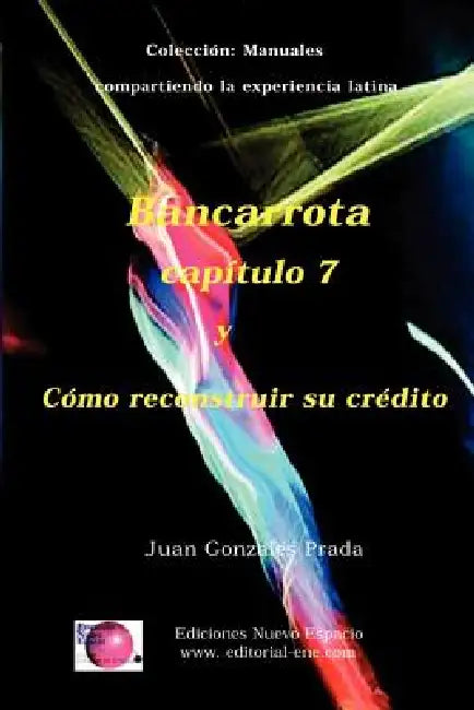 Bancarrota Y Como Reconstruir Su Credito by Juan Gonzales Prada
