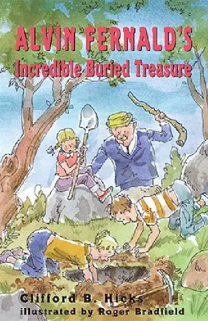 Alvin Fernald's Incredible Buried Treasure by Clifford B. Hicks