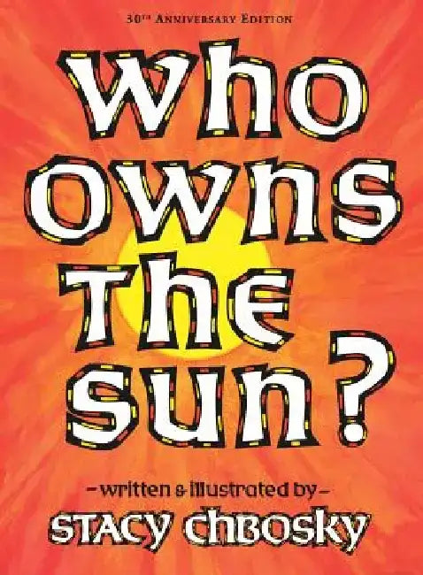 Who Owns the Sun? by Stacy Chbosky