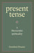 Present Tense: A Mennonite Spirituality by Gordon Houser, Richard Rohr