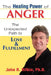 The Healing Power of Anger: The Unexpected Path to Love and Fulfillment by John R. Rifkin