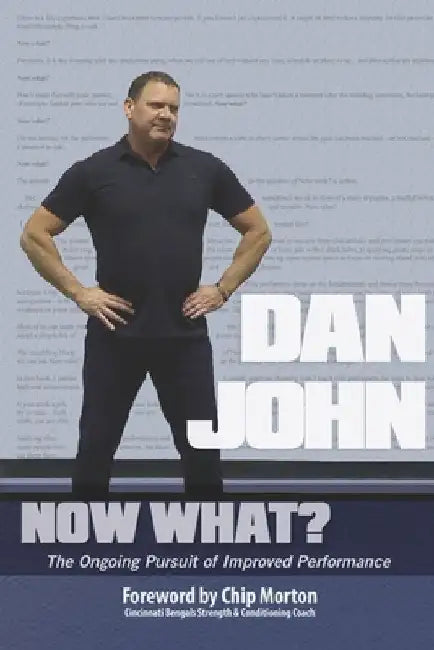 Now What?: The Ongoing Pursuit of Improved Performance by Chip Morton