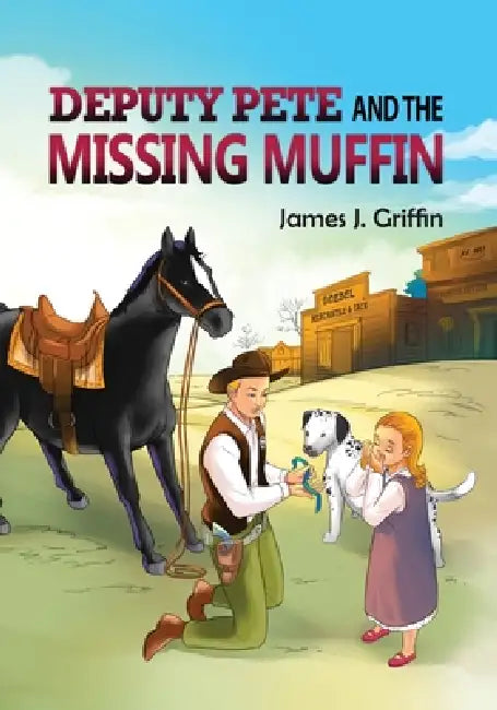 DEPUTY PETE and the MISSING MUFFIN by James J. Griffin