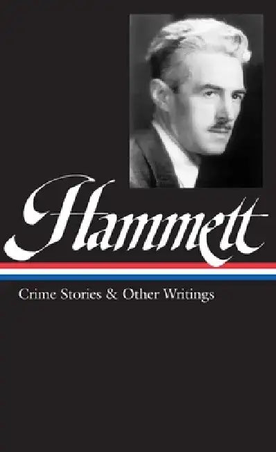 Hammett Crime Stories and Other Writings by Dashiell Hammett