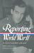 Reporting World War II: American Journalism 1938-1946 by Samuel Hynes