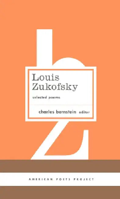 Louis Zukofsky: Selected Poems by Louis Zukofsky