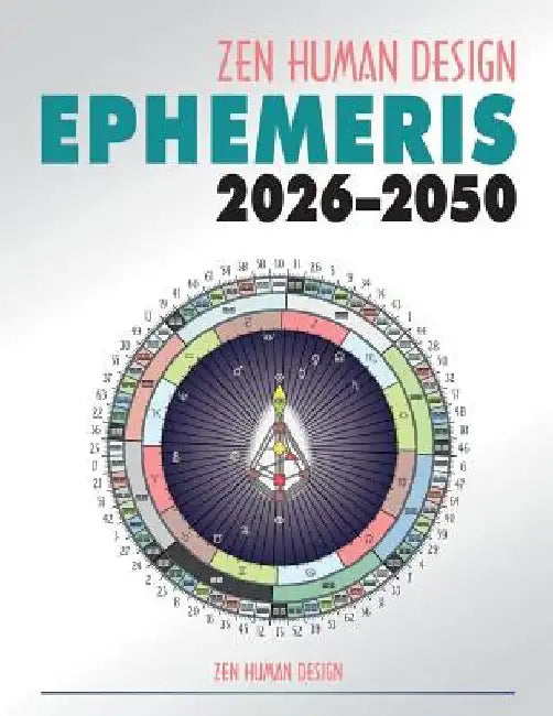 Zen Human Design Ephemeris 2026-50 by Chaitanyo 
