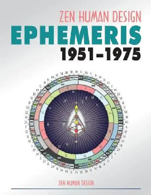 Zen Human Design Ephemeris 1951 - 1975 by Chaitanyo