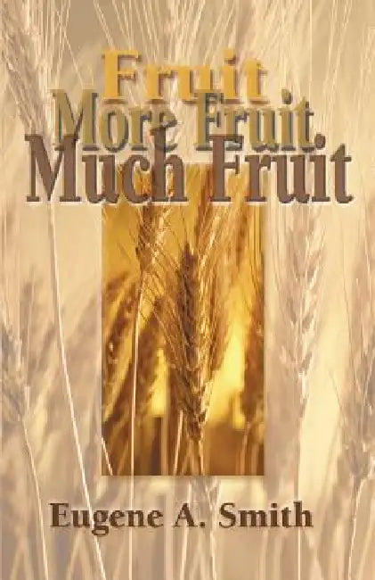 Fruit, More Fruit, Much Fruit by Eugene A. Smith