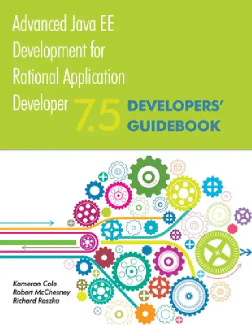 Advanced Java Ee Development for Rational Application Developer 7.5: Developers' Guidebook by Robert McChesney