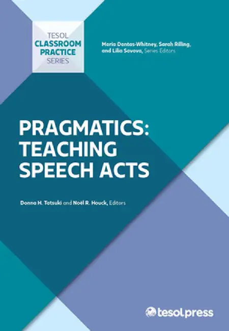 Pragmatics: Teaching Speech Acts by Donna Hurst Tatsuki