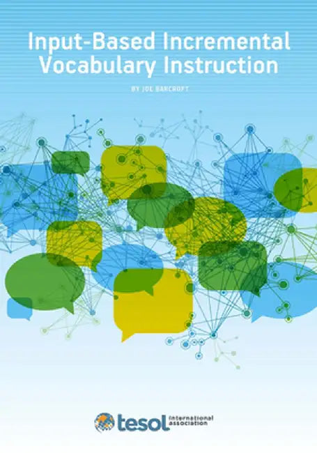 Input-Based Incremental Vocabulary Instruction by Joe Barcroft