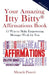 Your Amazing Itty Bitty Affirmations Book: 15 Ways to Make Empowering Messages Work for You by Micaela Passeri