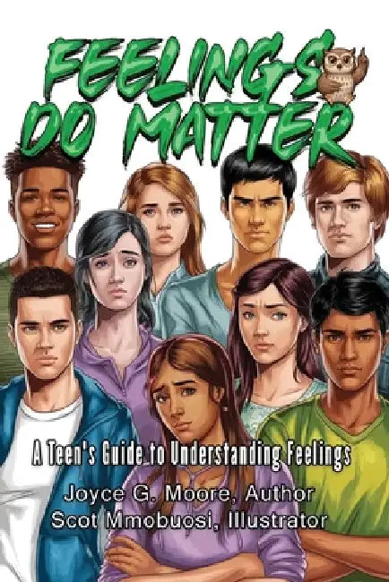Feelings Do Matter: A Teen's Guide to Understanding Feelings by Scot Mmobuosi