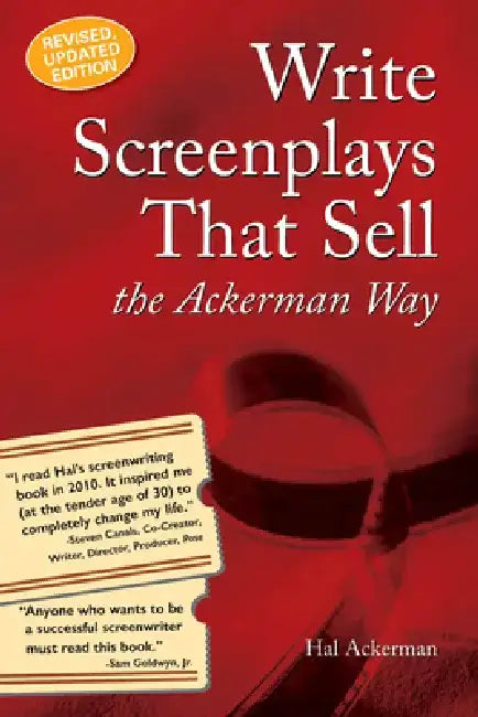 Write Screenplays That Sell: The Ackerman Way: 20th Anniversary Edition, Newly Revised and Updated by Hal Ackerman