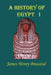 A History of Egypt, Part 1: From the Earliest Time to the Persian Conquest by James Henry Breasted