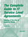 The Complete Guide to I.T. Service Level Agreements: Aligning It Services to Business Needs by Andrew N. Hiles