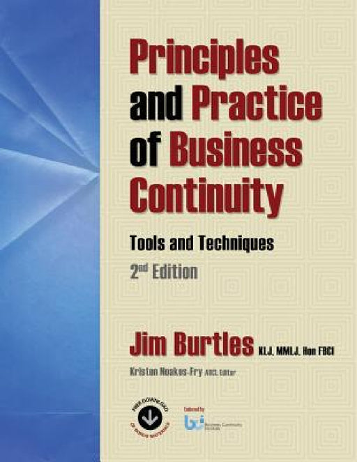 Principles and Practice of Business Continuity: Tools and Techniques 2nd Edition by Jim Burtles, Kristen Noakes-Fry