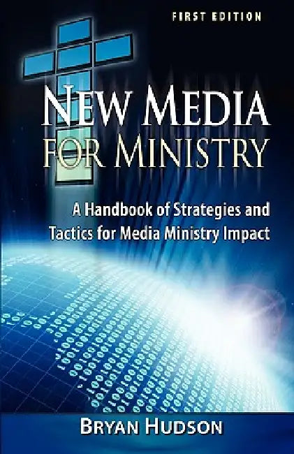 New Media for Ministry by Bryan Hudson