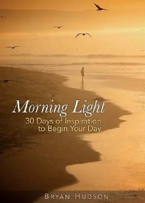 Morning Light Devotional, Book One by Bryan Hudson