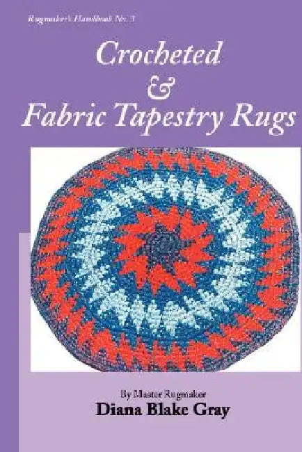 Crocheted and Fabric Tapestry Rugs by Diana Blake Gray
