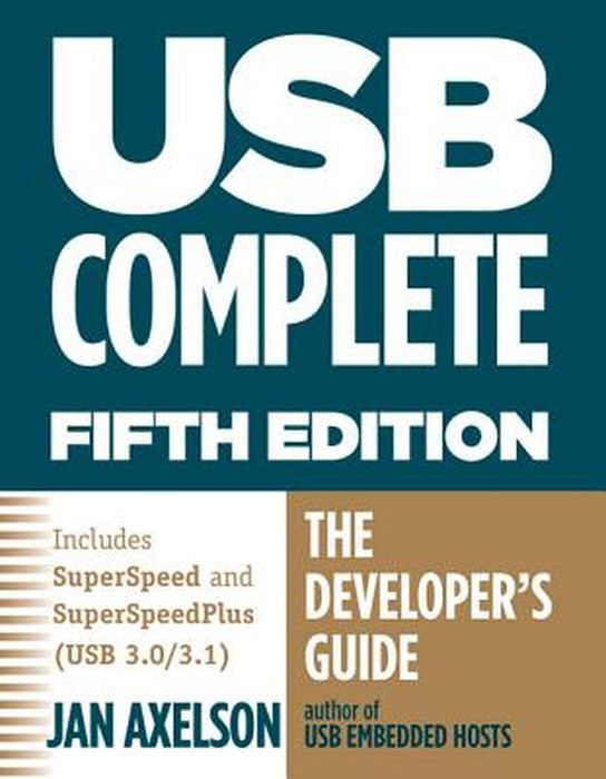 Usb Complete: The Developer's Guide by Jan Axelson