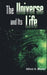 The Universe and Its Life by Alfred A. Maske