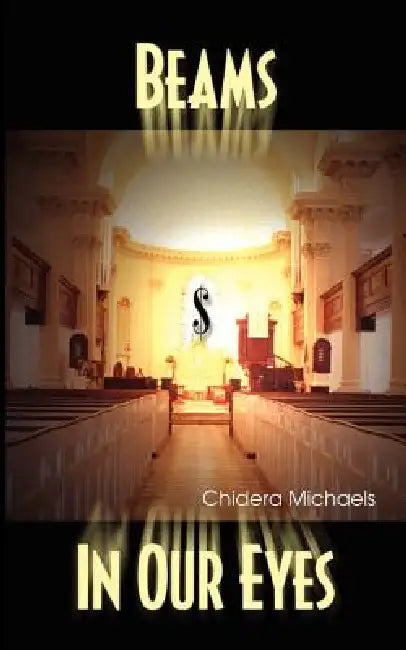Beams in Our Eyes by Chidera Michaels