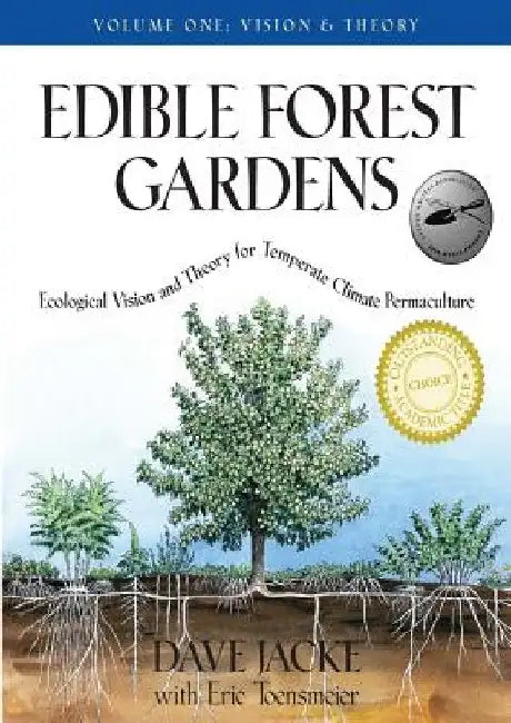 Edible Forest Gardens, Volume I: Ecological Vision, Theory for Temperate Climate Permaculture by Dave Jacke