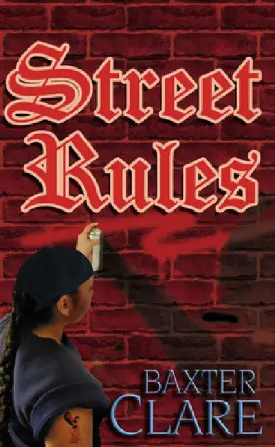 Street Rules by Baxter Clare