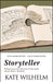 Storyteller: Writing Lessons and More from 27 Years of the Clarion Writers' Workshop by Kate Wilhelm