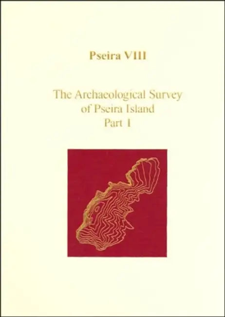 Pseira VIII: The Archaeological Survey of Pseira Island Part 1 by Philip P. Betancourt, Costis Davaras, Richard Hope Simpson
