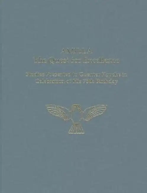 Amilla: The Quest for Excellence: Studies Presented to Guenter Kopcke in Celebration of His 75th Birthday by Robert B. Koehl