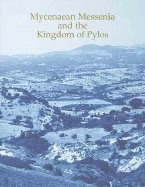 Mycenaean Messenia and the Kingdom of Pylos by Richard Hope Simpson